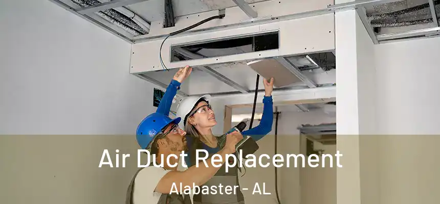 Air Duct Replacement Alabaster - AL