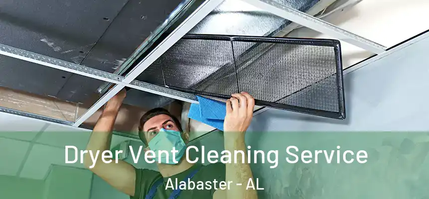  Dryer Vent Cleaning Service Alabaster - AL