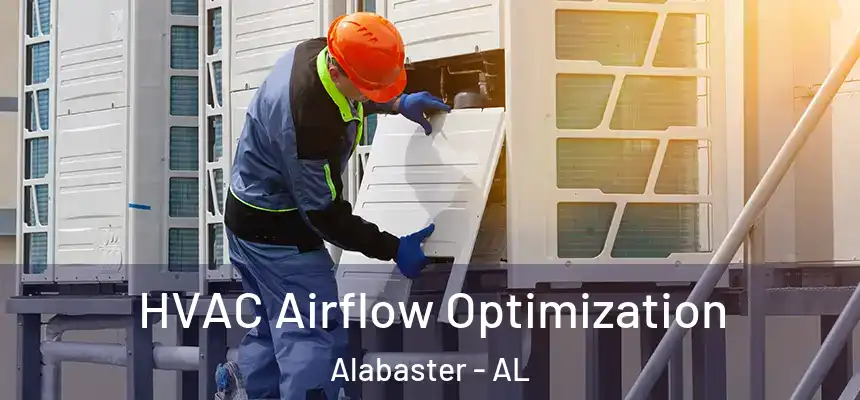  HVAC Airflow Optimization Alabaster - AL