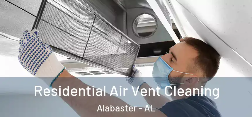 Residential Air Vent Cleaning Alabaster - AL